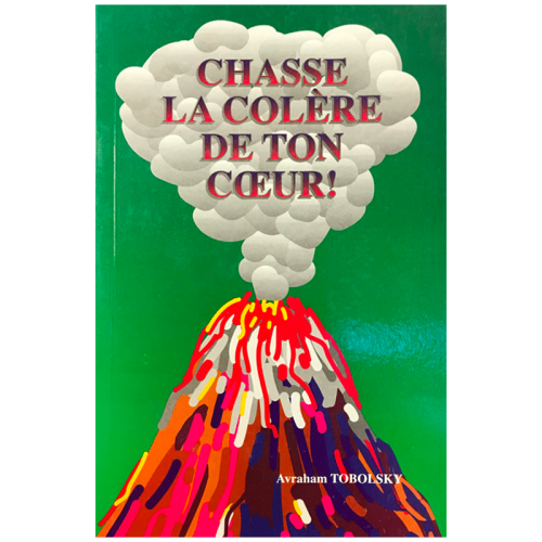 Chasse la colère de ton coeur
