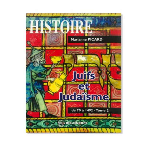 Juifs et Judaïsme - Tome 2