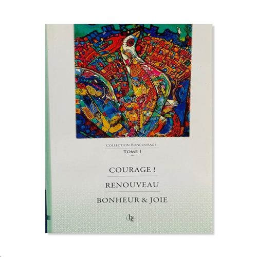 Courage - Renouveau - Bonheur et joie