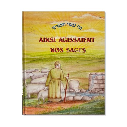 Ainsi agissaient nos sages - Tome 3