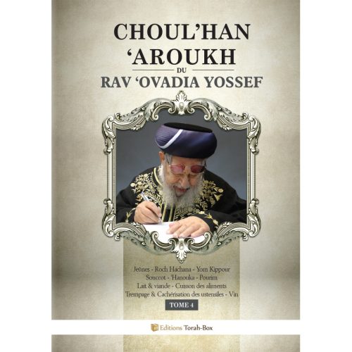 Choul'han 'Aroukh du Rav 'Ovadia Yossef - Tome 4