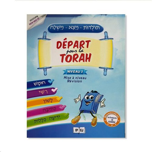 Départ pour la Torah - Toldot - Vayichla'h