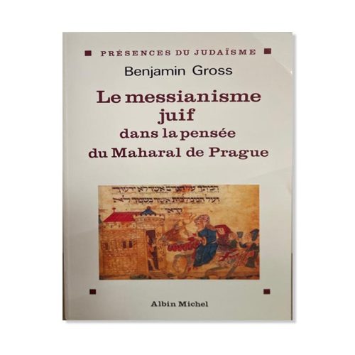 Le Messianisme juif dans la pensée du Maharal de Prague