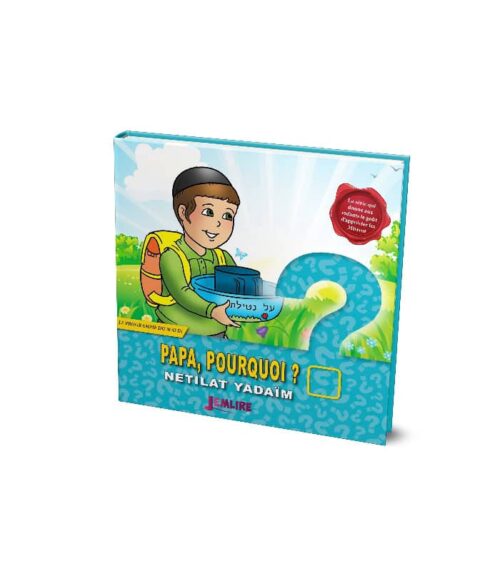 Papa pourquoi ? Nétilat Yadaïm